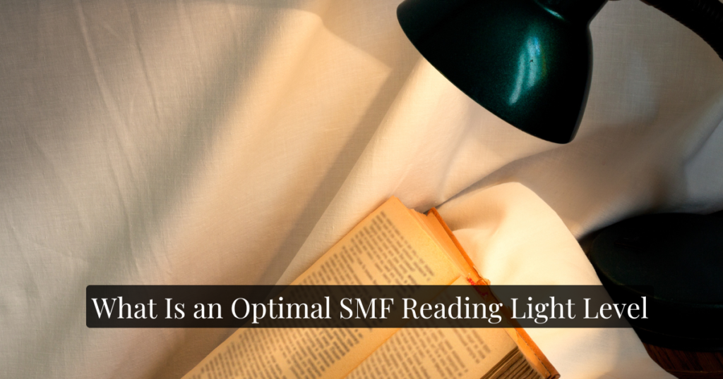 What Is an Optimal SMF Reading Light Level